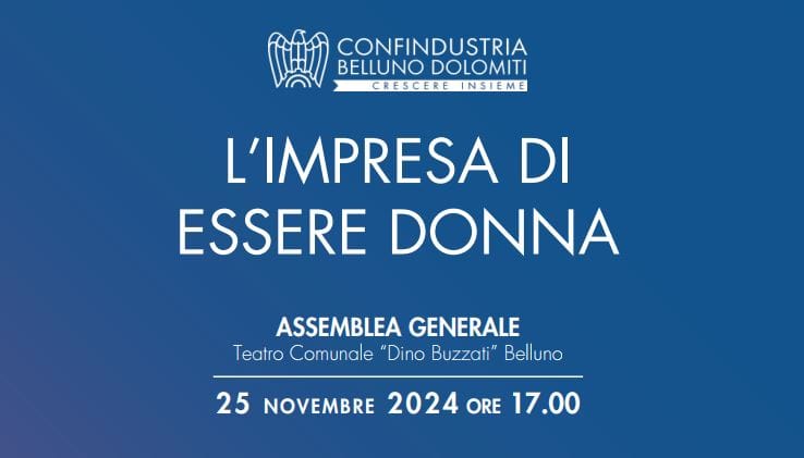 VENETO ECONOMY - Confindustria Belluno: Assemblea Generale su parità di genere